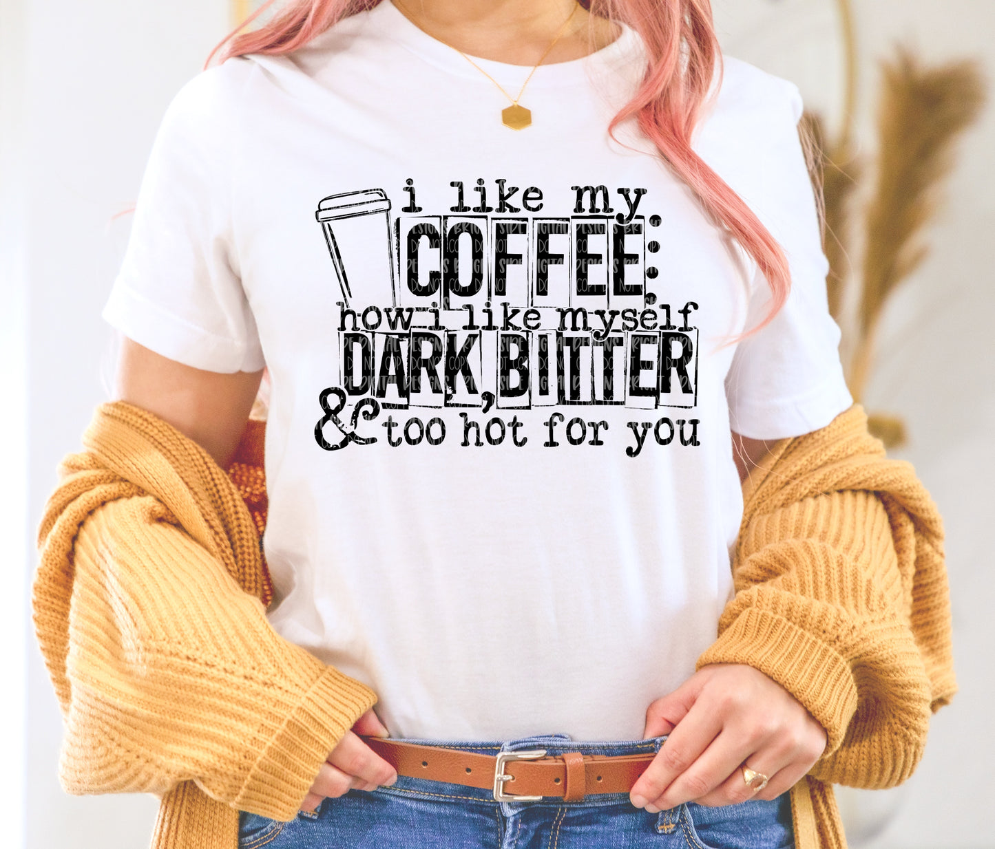 I like my coffee how I like myself. Dark, bitter & too hot for you