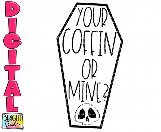 Your coffin or mine?