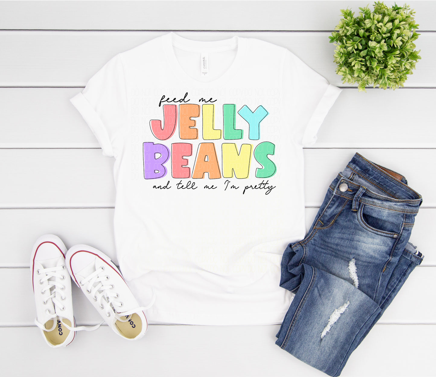 Feed me Jelly beans and tell me I’m pretty