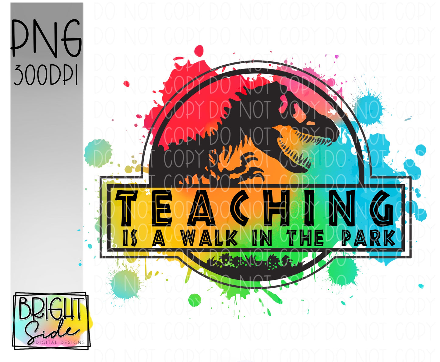 Teaching is a Walk in the Park -paint splatter