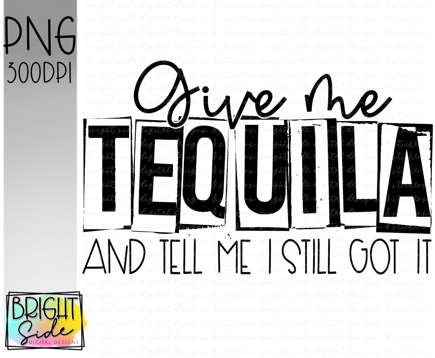 Give me tequila