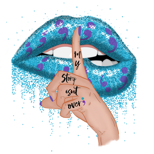 My Story Isn’t Over Suicide Awareness glitter lips w/hand