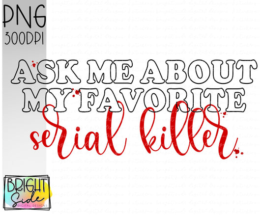Ask me about my favorite serial killer