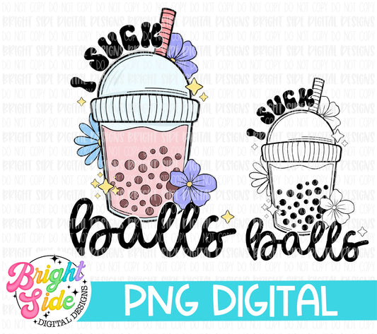 I Suck Balls -Bubble Tea