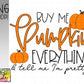 Buy me pumpkin everything