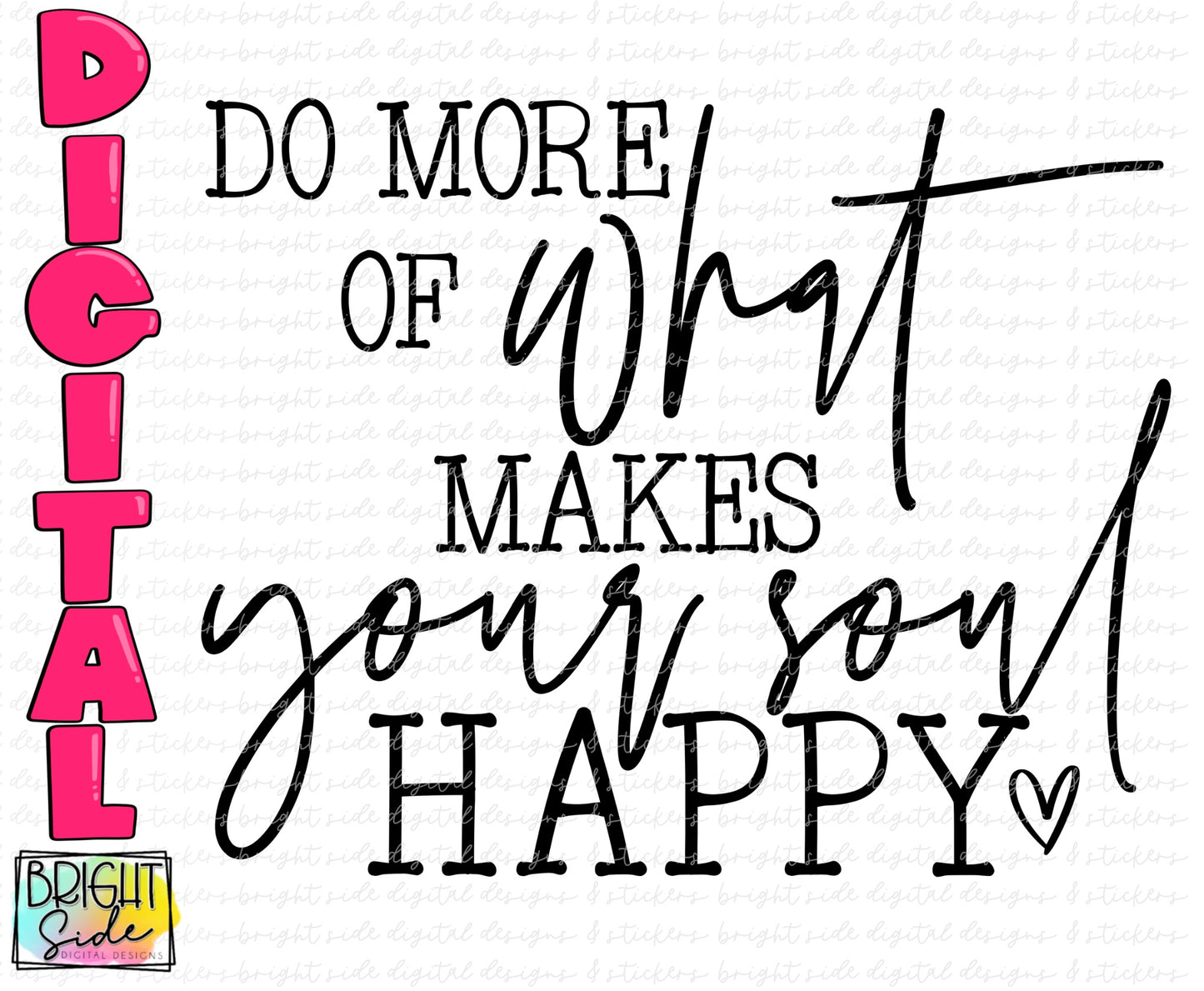 Do more of what makes your soul happy