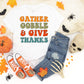 Gather Gooble & Give Thanks