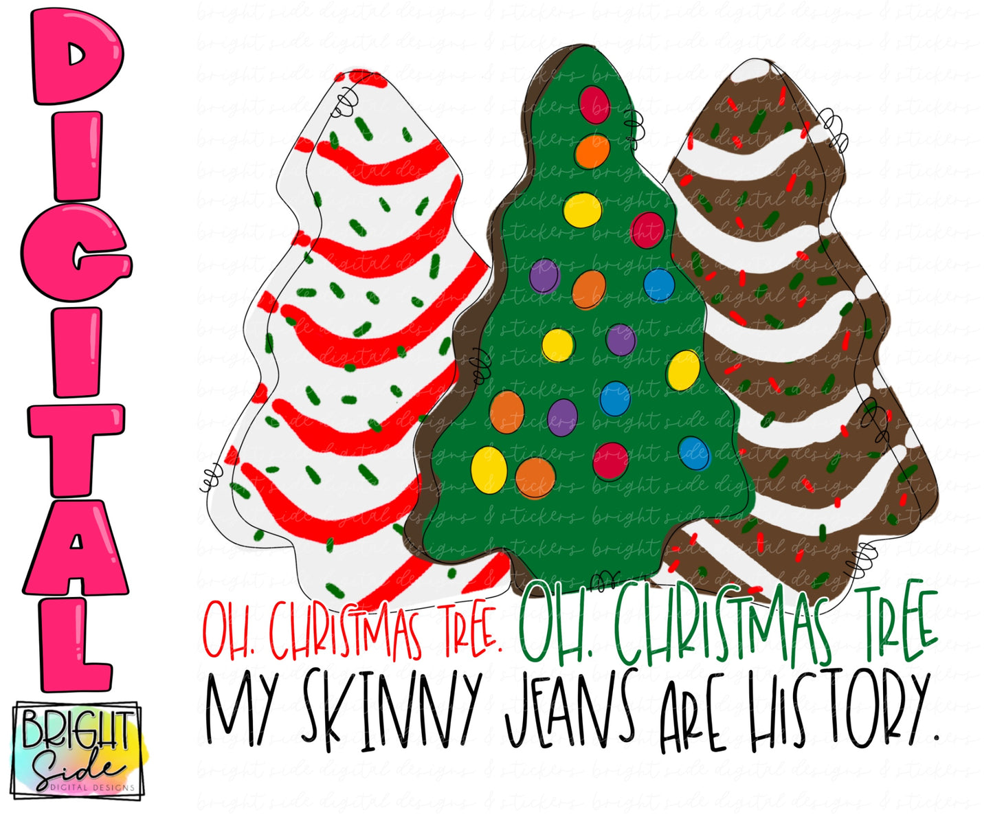 Oh Christmas tree oh Christmas tree my skinny jeans are history