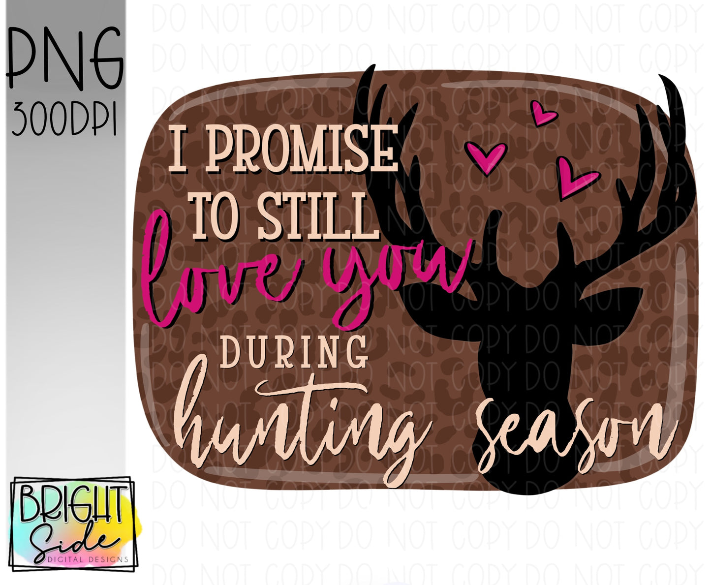 I promise to still love you during hunting season