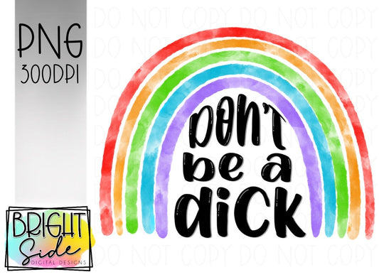 Don’t be a dick rainbow