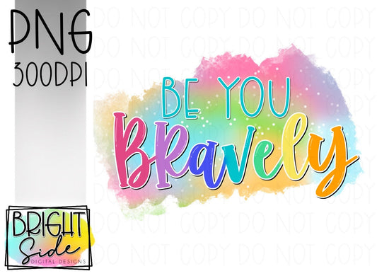 Be You Bravely -Rainbow